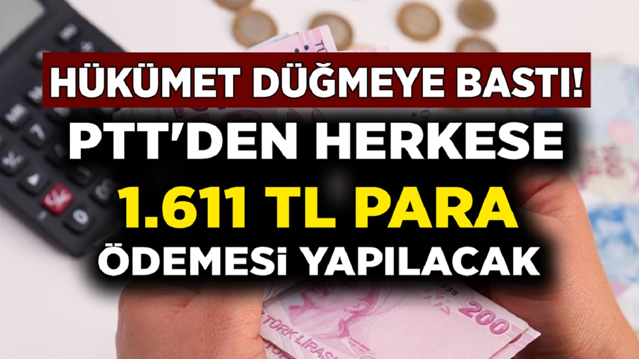 Devlet, Başvuru Ekranı Açtı; Çalışan Çalışmayan Başvuran Herkese PTT Üzerinden 1611 TL Para Ödemesi Verilecek!