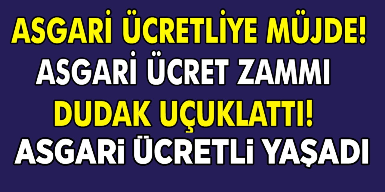 Ocak 2023 asgari ücret zammı ortaya çıktı: Asgari ücretliye yüzde 65 Zam! İşte detaylar