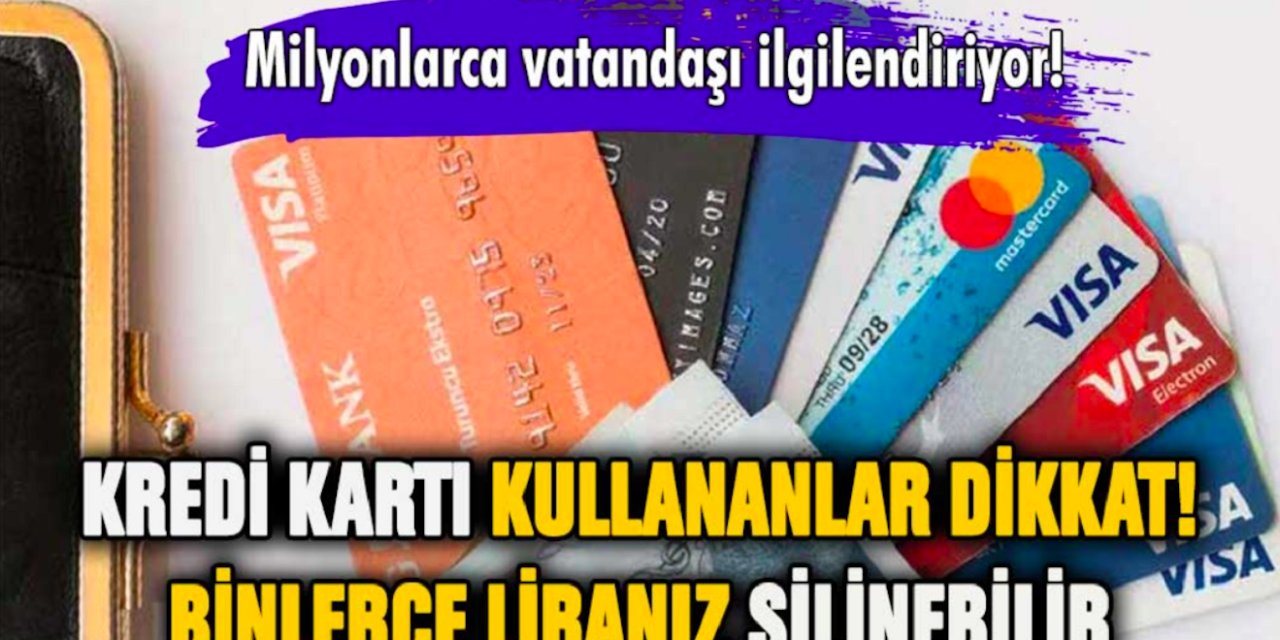 Kredi Ve Banka Kartınız Varsa Dikkat Edin! Biriken Paralarınız Anında Silinebilir