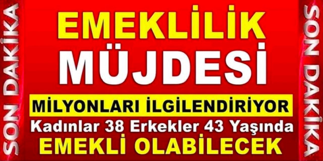 Erken Emeklilik Fırsatı Sizi Bekliyor! 3600 Günü Olan Ve 38, 39, 40, 45, 52 Yaşlarında Olanlara Müjde