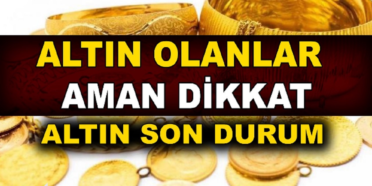 Altına Yatırım Yapacaklar Dikkat! Altın Fiyatları İçin Kritik Tarih Geldi! İşte Güncel Altın Fiyatları...