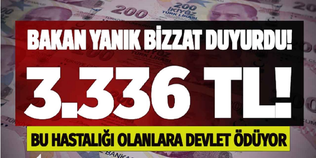 Ödeme Bekleyenler Müjde! Bakan Yanık'tan Bu Hastalığı Olanlara 3.336 TL Maaş Verilecek!