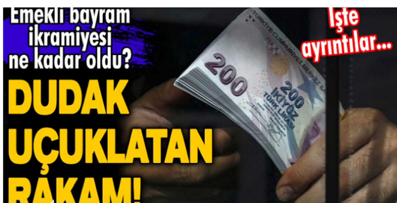 Emekliler Müjde! Bayram İkramiyeleri Netleşti! İşte O Rakamlar...