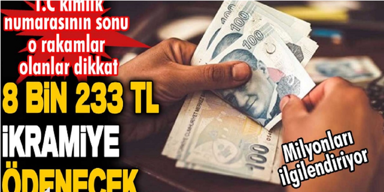 Resmi Gazete'de Yayınlandı! 8 Bin 233 TL İkramiye Ödemesi Yapılacak! TC'nizin Son Hanesine Göre Yatırılıyor...