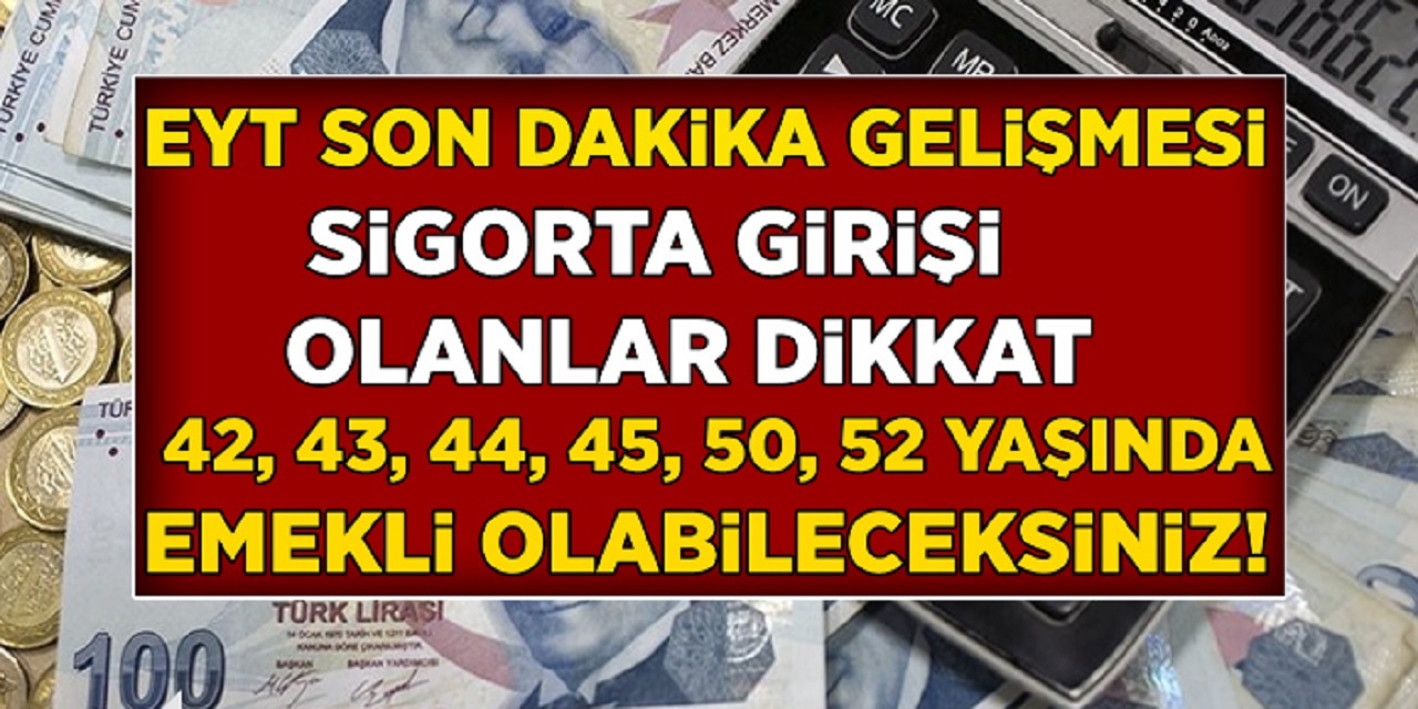 EYT'de Resmi Kapsam Belli Oldu! Bu Şartı Taşıyorsanız Emekli Olabileceksiniz...