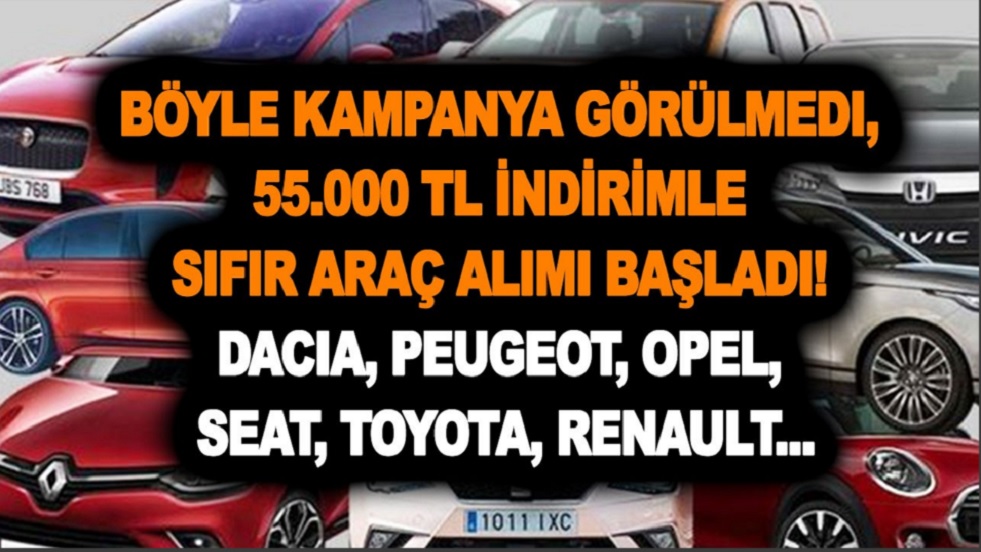 Dacia, Opel, Seat, Toyota, Renault Otomobil Fiyatlarını Güncelledi! Bu "0" Otomobiller 55.000 TL İndirimli Satılacak